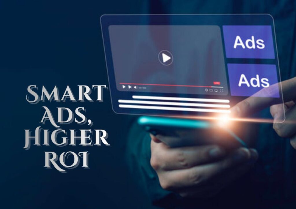 Smart Ads, Higher ROI