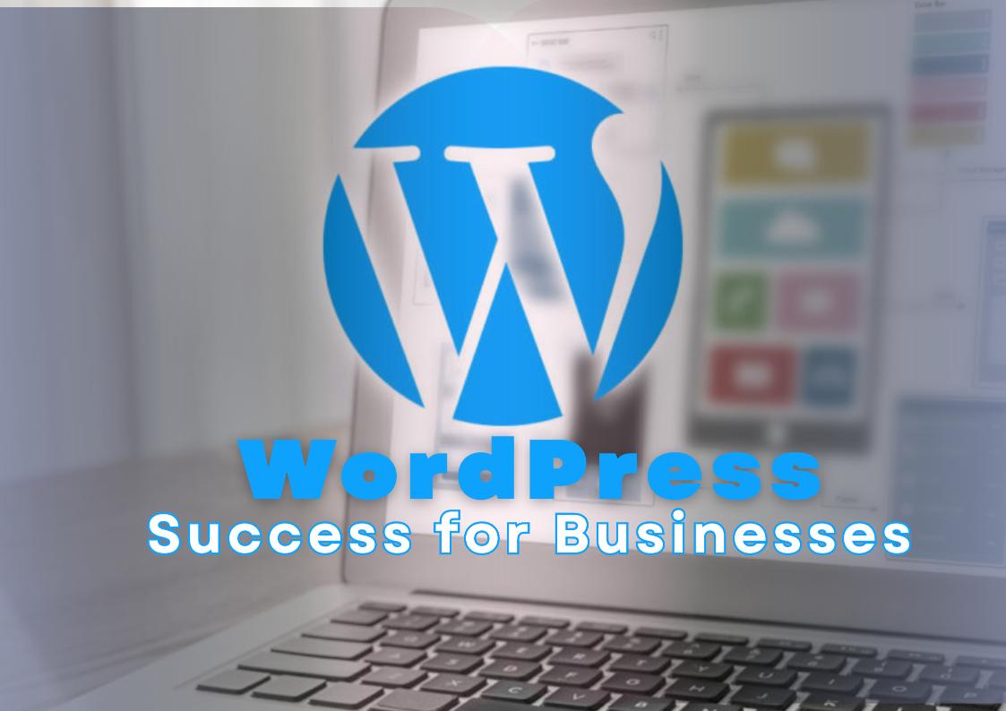 Top Reasons WordPress Is the Ultimate Platform for Modern Business Websites